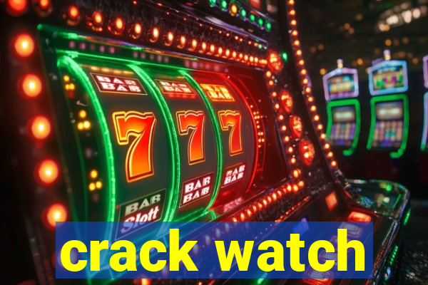 crack watch
